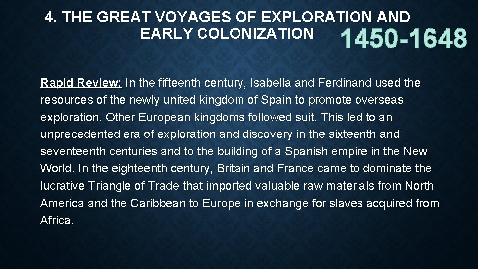 4. THE GREAT VOYAGES OF EXPLORATION AND EARLY COLONIZATION 1450 -1648 Rapid Review: In
