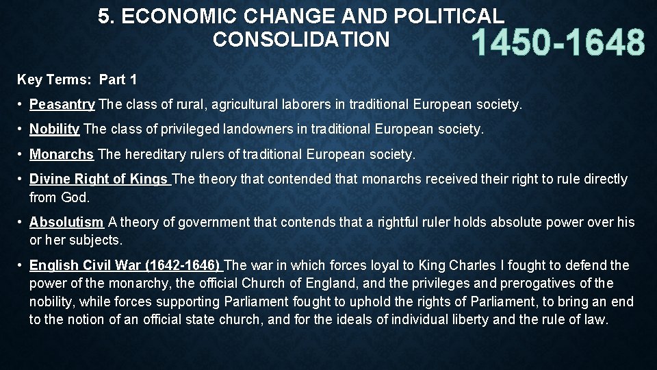 5. ECONOMIC CHANGE AND POLITICAL CONSOLIDATION 1450 -1648 Key Terms: Part 1 • Peasantry