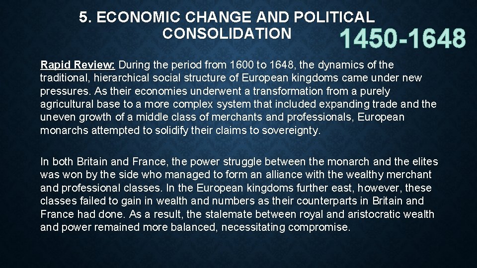 5. ECONOMIC CHANGE AND POLITICAL CONSOLIDATION 1450 -1648 Rapid Review: During the period from