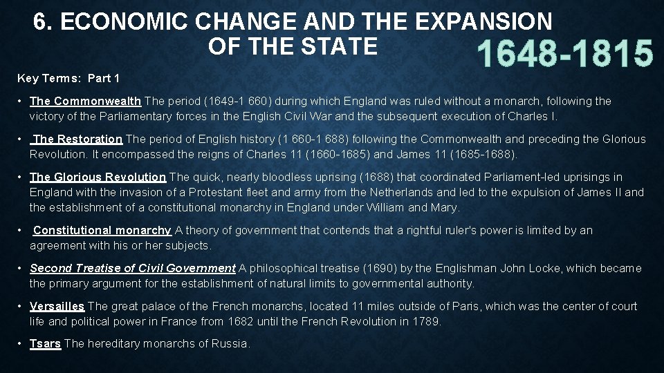 6. ECONOMIC CHANGE AND THE EXPANSION OF THE STATE 1648 -1815 Key Terms: Part