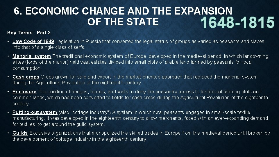 6. ECONOMIC CHANGE AND THE EXPANSION OF THE STATE 1648 -1815 Key Terms: Part
