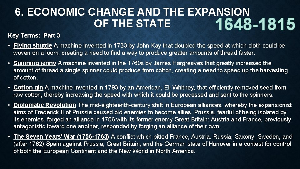 6. ECONOMIC CHANGE AND THE EXPANSION OF THE STATE 1648 -1815 Key Terms: Part