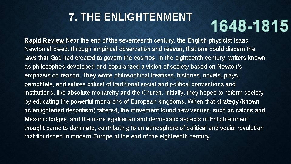 7. THE ENLIGHTENMENT 1648 -1815 Rapid Review Near the end of the seventeenth century,