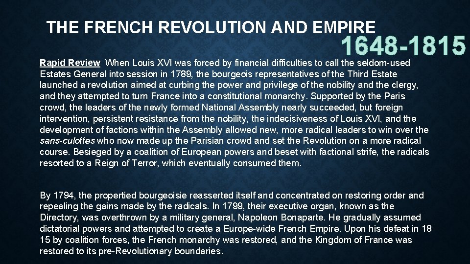 THE FRENCH REVOLUTION AND EMPIRE 1648 -1815 Rapid Review When Louis XVI was forced