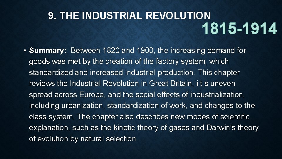 9. THE INDUSTRIAL REVOLUTION 1815 -1914 • Summary: Between 1820 and 1900, the increasing