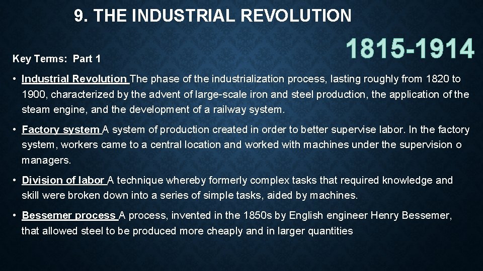 9. THE INDUSTRIAL REVOLUTION Key Terms: Part 1 1815 -1914 • Industrial Revolution The