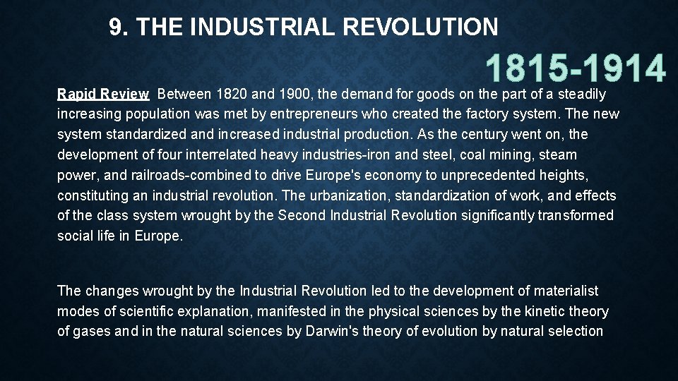 9. THE INDUSTRIAL REVOLUTION 1815 -1914 Rapid Review Between 1820 and 1900, the demand