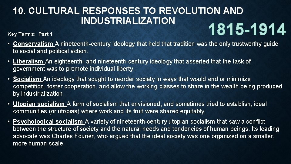 10. CULTURAL RESPONSES TO REVOLUTION AND INDUSTRIALIZATION Key Terms: Part 1 1815 -1914 •