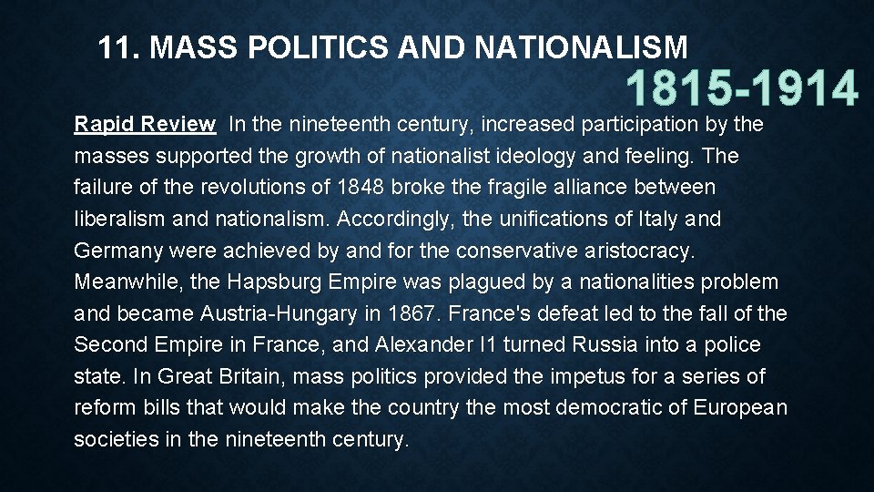 11. MASS POLITICS AND NATIONALISM 1815 -1914 Rapid Review In the nineteenth century, increased