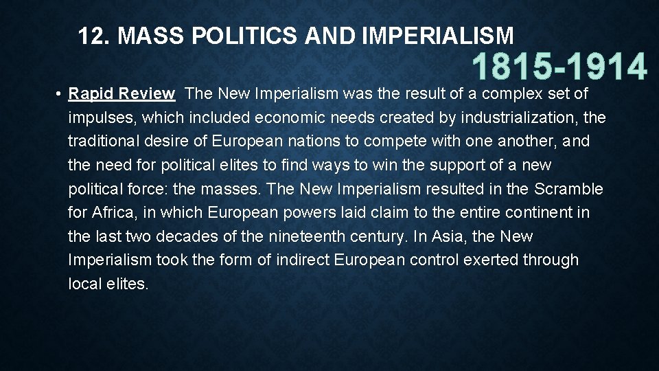 12. MASS POLITICS AND IMPERIALISM 1815 -1914 • Rapid Review The New Imperialism was