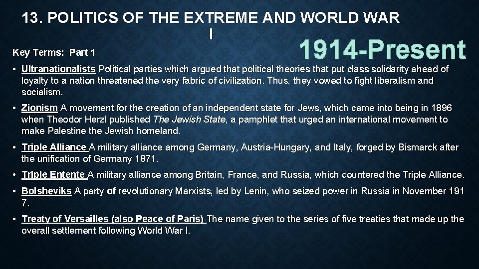 13. POLITICS OF THE EXTREME AND WORLD WAR I Key Terms: Part 1 1914