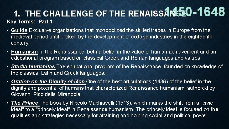1450 -1648 1. THE CHALLENGE OF THE RENAISSANCE Key Terms: Part 1 • Guilds
