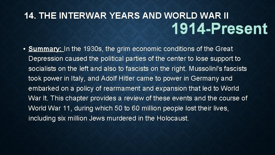 14. THE INTERWAR YEARS AND WORLD WAR II 1914 -Present • Summary: In the