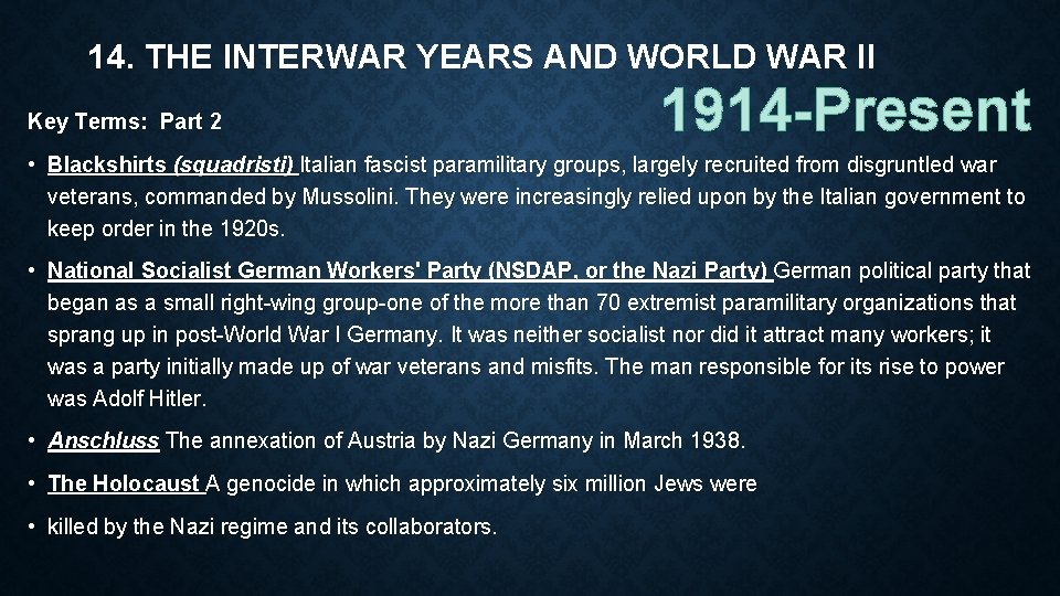 14. THE INTERWAR YEARS AND WORLD WAR II Key Terms: Part 2 1914 -Present