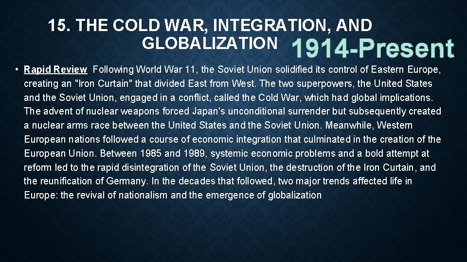 15. THE COLD WAR, INTEGRATION, AND GLOBALIZATION 1914 -Present • Rapid Review Following World