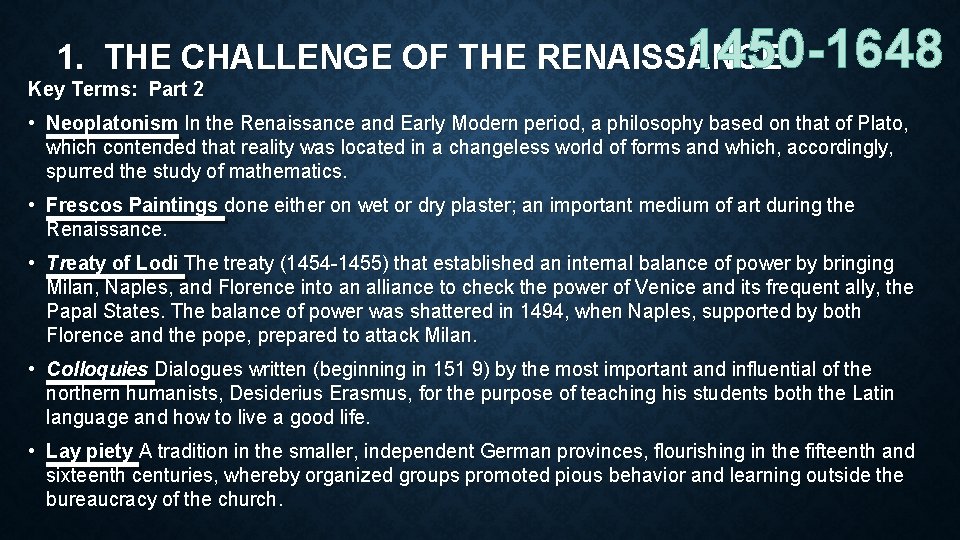 1450 -1648 1. THE CHALLENGE OF THE RENAISSANCE Key Terms: Part 2 • Neoplatonism