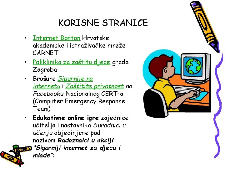 KORISNE STRANICE • Internet Bonton Hrvatske akademske i istraživačke mreže CARNET • Poliklinika za