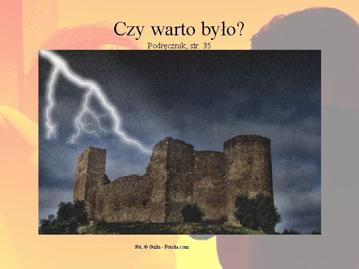 Czy warto było? Podręcznik, str. 35 Fot. © Guilu - Fotolia. com 