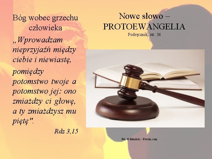 Bóg wobec grzechu człowieka „Wprowadzam nieprzyjaźń między ciebie i niewiastę, pomiędzy potomstwo twoje a