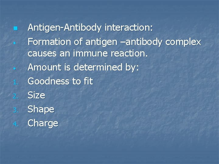 n • • 1. 2. 3. 4. Antigen-Antibody interaction: Formation of antigen –antibody complex