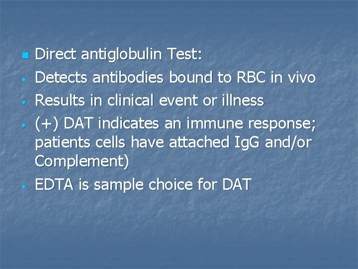 n • • Direct antiglobulin Test: Detects antibodies bound to RBC in vivo Results