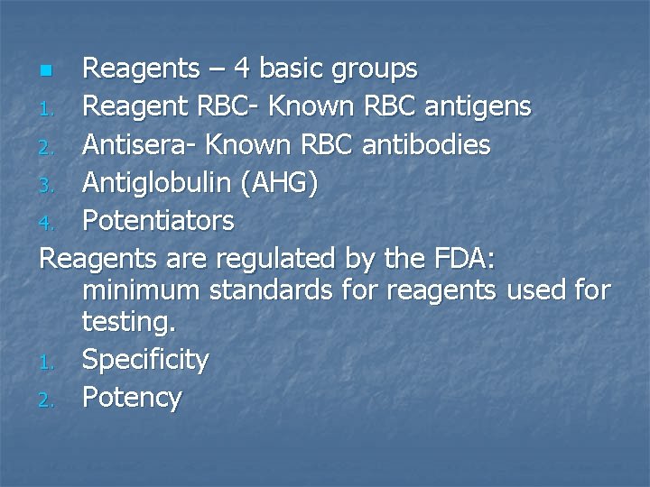 Reagents – 4 basic groups 1. Reagent RBC- Known RBC antigens 2. Antisera- Known