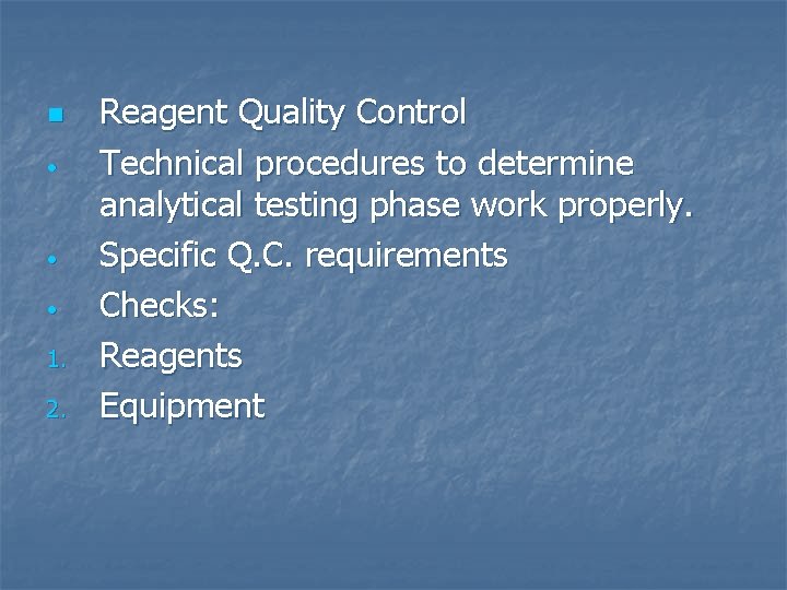 n • • • 1. 2. Reagent Quality Control Technical procedures to determine analytical