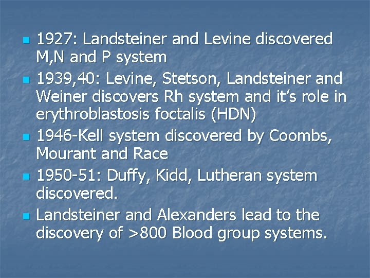 n n n 1927: Landsteiner and Levine discovered M, N and P system 1939,