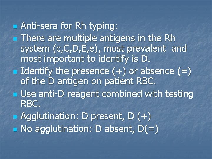 n n n Anti-sera for Rh typing: There are multiple antigens in the Rh