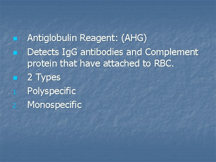 n n n 1. 2. Antiglobulin Reagent: (AHG) Detects Ig. G antibodies and Complement