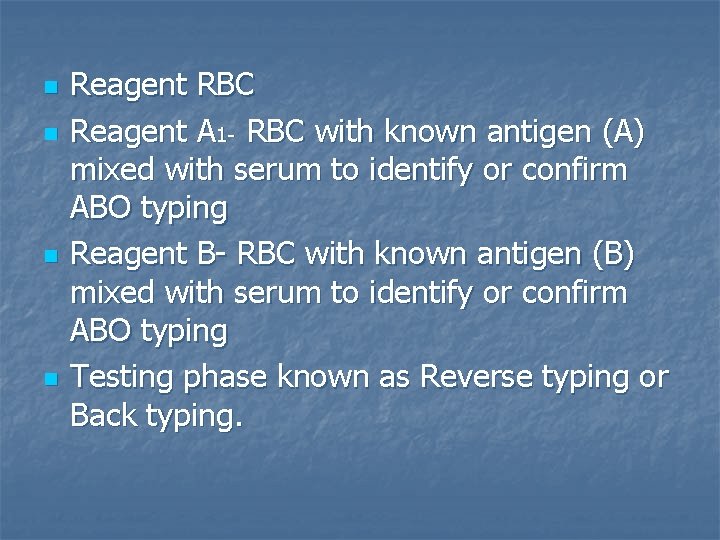 n n Reagent RBC Reagent A 1 - RBC with known antigen (A) mixed