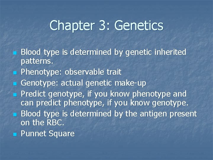 Chapter 3: Genetics n n n Blood type is determined by genetic inherited patterns.