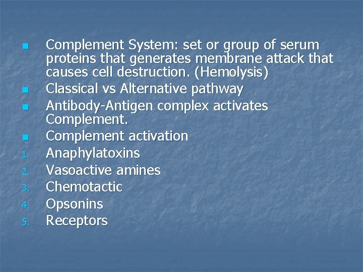 n n 1. 2. 3. 4. 5. Complement System: set or group of serum