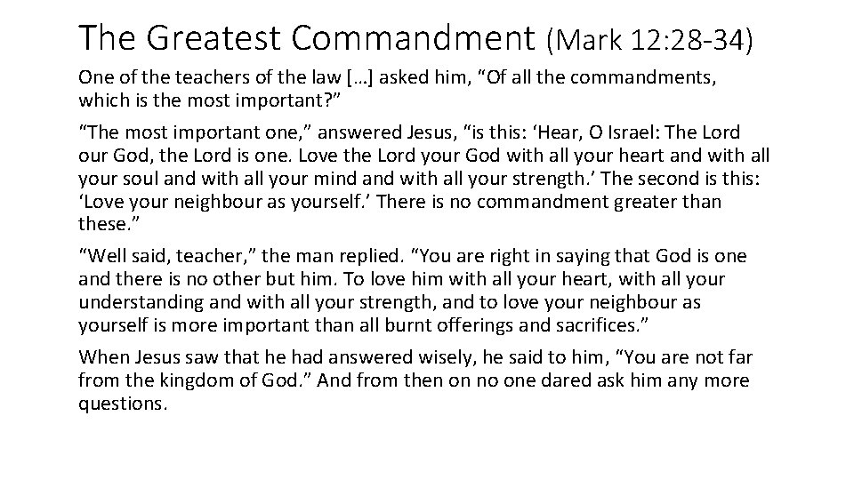 The Greatest Commandment (Mark 12: 28 -34) One of the teachers of the law