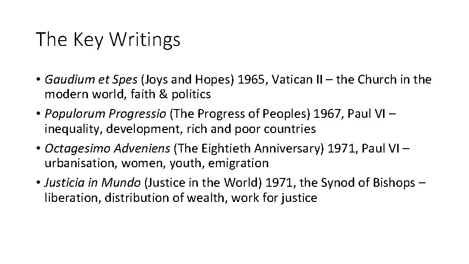 The Key Writings • Gaudium et Spes (Joys and Hopes) 1965, Vatican II –