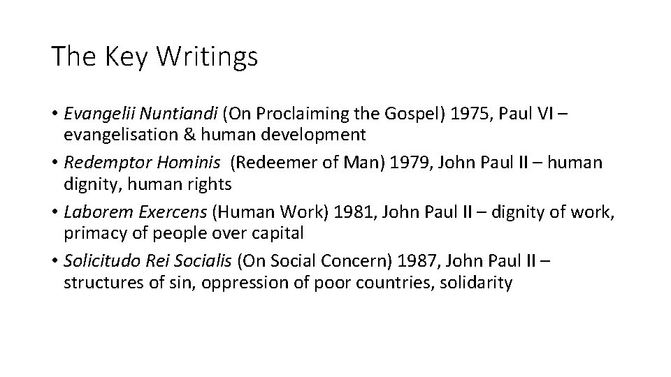 The Key Writings • Evangelii Nuntiandi (On Proclaiming the Gospel) 1975, Paul VI –