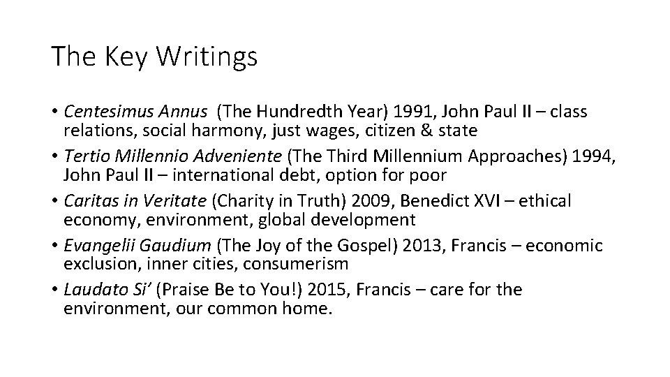 The Key Writings • Centesimus Annus (The Hundredth Year) 1991, John Paul II –