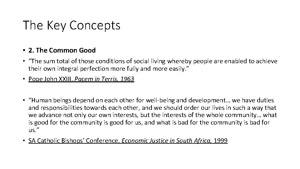 The Key Concepts • 2. The Common Good • “The sum total of those