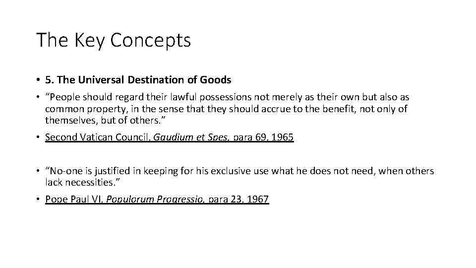 The Key Concepts • 5. The Universal Destination of Goods • “People should regard