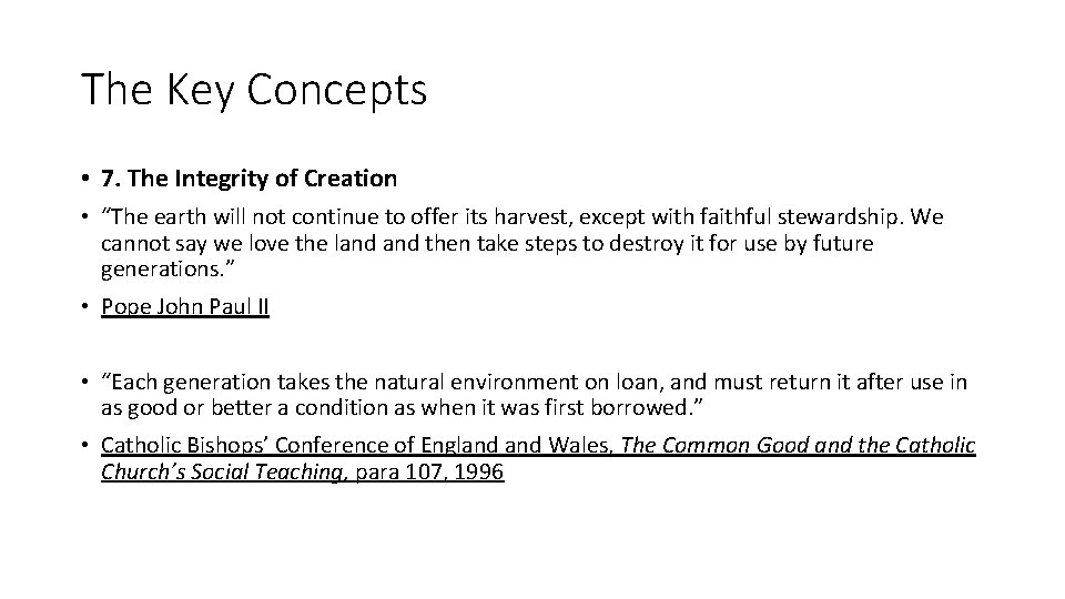 The Key Concepts • 7. The Integrity of Creation • “The earth will not