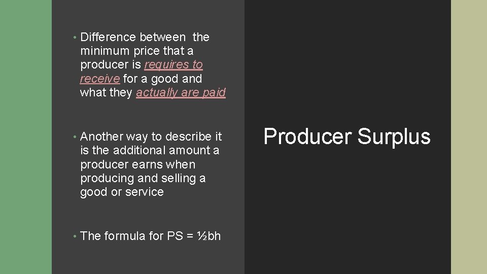 • Difference between the minimum price that a producer is requires to receive • Difference between the minimum price that a producer is requires to receive