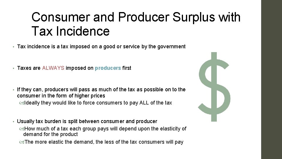 Consumer and Producer Surplus with Tax Incidence • Tax incidence is a tax imposed Consumer and Producer Surplus with Tax Incidence • Tax incidence is a tax imposed