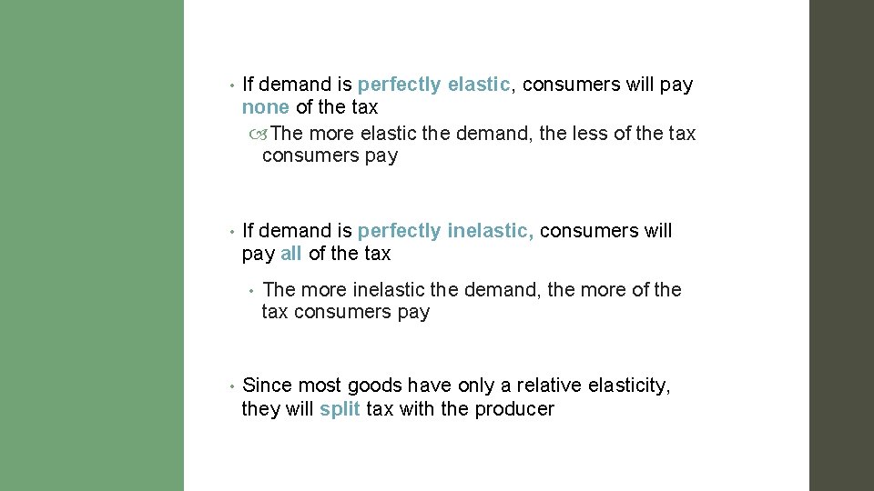  • If demand is perfectly elastic, consumers will pay none of the tax