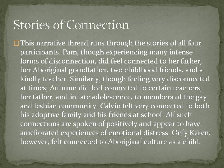 Stories of Connection � This narrative thread runs through the stories of all four