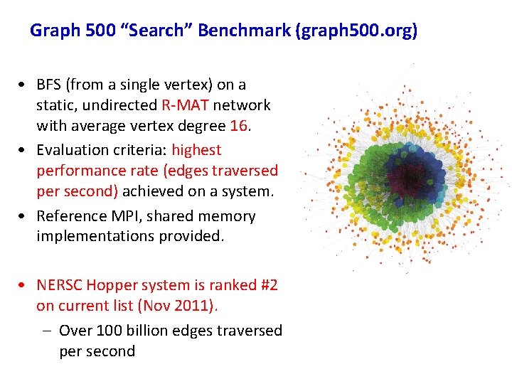 Graph 500 “Search” Benchmark (graph 500. org) • BFS (from a single vertex) on
