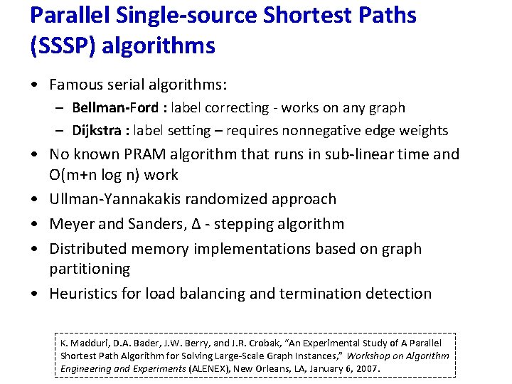 Parallel Single-source Shortest Paths (SSSP) algorithms • Famous serial algorithms: – Bellman-Ford : label