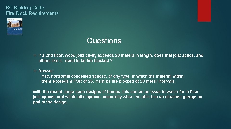 BC Building Code Fire Block Requirements Questions v If a 2 nd floor, wood