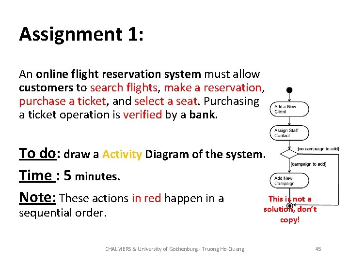 Assignment 1: An online flight reservation system must allow customers to search flights, make