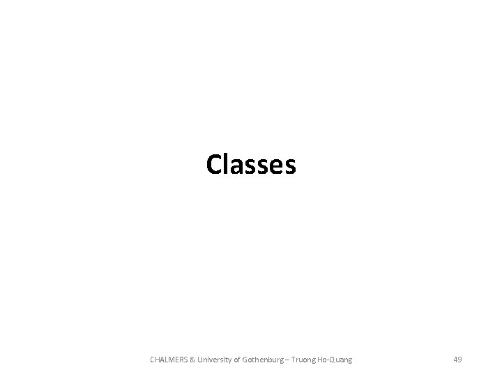 Classes CHALMERS & University of Gothenburg – Truong Ho-Quang 49 