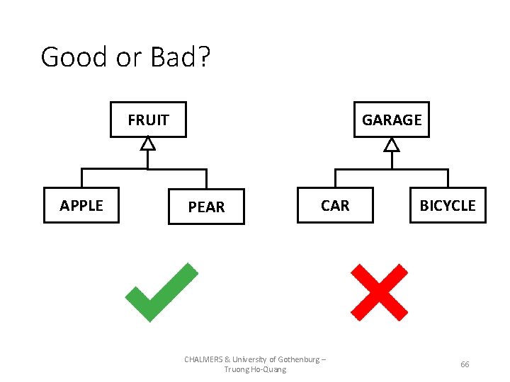 Good or Bad? FRUIT APPLE GARAGE PEAR CHALMERS & University of Gothenburg – Truong